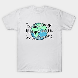 be the change T-Shirt